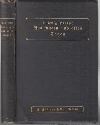 Pietsch, Ludwig ( 1824 - 1911 ): Aus jungen und alten Tagen. Erinnerungen. 