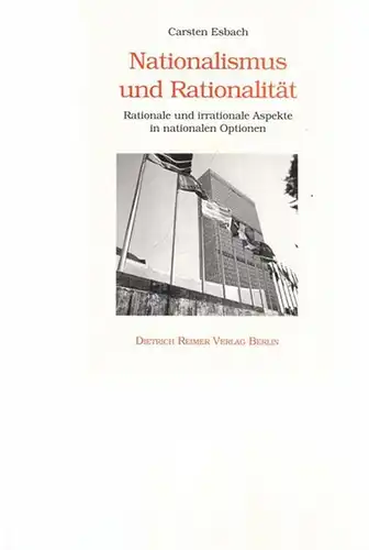 Esbach, Carsten: Nationalismus und Rationalität. Rationale und irrationale Aspekte in nationalen Optionen. 