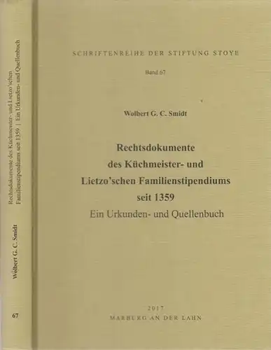 Smidt, Wolbert G.C: Rechtsdokumente des Küchmeister- und Lietzo´schen Familienstipendiums seit 1359. Ein Urkunden- und Quellenbuch. (= Schriftenreihe der Stiftung Stoye, Band 67). 