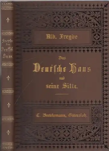 Freybe, Albert: Das Deutsche Haus und seine Sitte. 