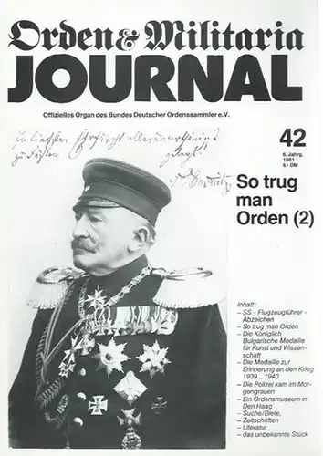 Orden & Militaria. - Werner Sauer (Herausgeber): Orden & Militaria Journal. Jahrgang 6, Heft 42, 1981. Offizielles Organ des Bundes Deutscher Ordenssammler e.V. - Enthaltene Texte: K. G. Klietmann - 2. Beitrag zur Geschichte der Uniformierung der Allgemei