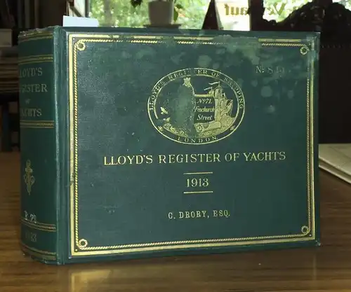 Lloyd. - Drory, Charles Esquire: Lloyd's Register of Yachts. Containing particulars and Distinguishing Flags of yachts and motor boats; an alphabetical list of owners, with their addresses, also the flags of the principal yacht and sailing clubs, with the