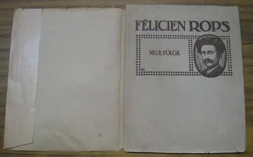 Rops, Felicien. - Klein, Rudolf: Felicien Rops. Neue Folge. Mit fünf Vierfarbentafeln und achtundvierzig Tondruckbildern. 