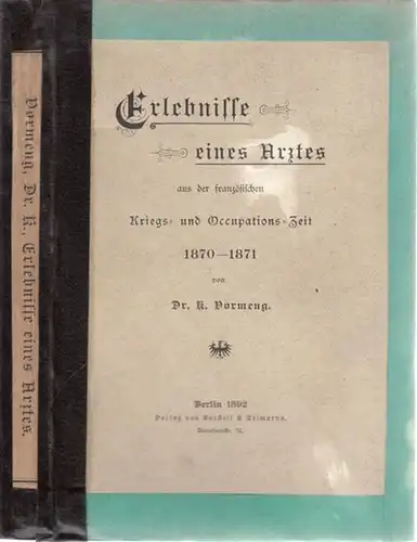 Vormeng, Karl: Erlebnisse eines Arztes aus der französischen Kriegs- und Occupations-Zeit 1870 - 1871. 