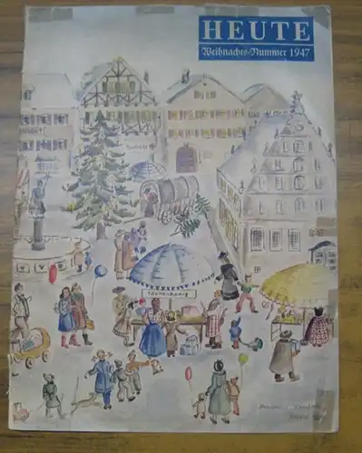 Heute. WeihnachtsNummer.   Amerikanische Militärregierung (Hrsg.) / Warren Trabant (Red.): Heute. Weihnachts Nummer 1947 vom 15. Dezember 1947, Nr. 50.   Aus dem.. 