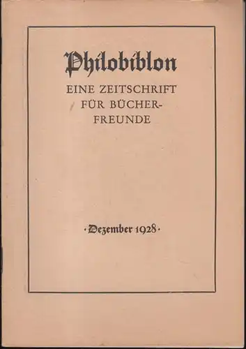 Philobiblon.  - Herbert Reichner (Hrsg.): Philobiblon. Dezember 1928, Heft 8. Eine Zeitschrift für Bücherfreunde. - Folgende Aufsätze sind enthalten:  Wissen Sie, was ein...