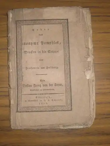 Leyen, Gustav Franz von der: Ueber das anonyme Pamphlet, Brocken in die Suppe der Freiherren von Hallberg. Mit einem Vorwort. 