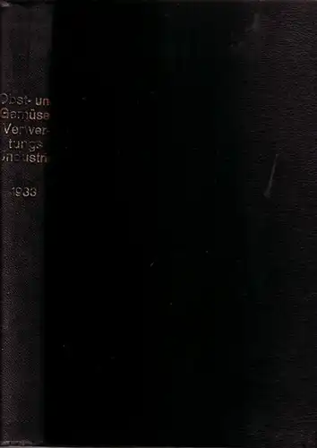 Obst  und GemüseverwertungsIndustrie, Die: Die Obst  und Gemüse Verwertungs Industrie. Kompletter 20. Jahrgang 1933. Enthält die Nr. 1 vom 5. Januar 1933.. 