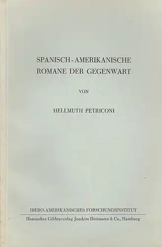Petriconi, Hellmuth , Rudolf Großmann (Dir.) / Romanisches Seminar der Universität Hamburg (Hrsg.): Spanisch - Amerikanische Romane der Gegenwart: Die mexikanische Revolution , Der Gaucho...