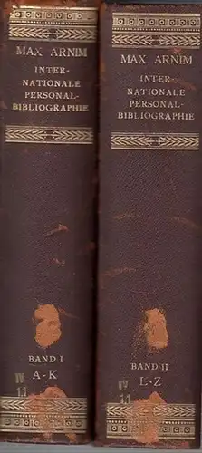 Arnim, Max: Internationale Personalbibliographie 1800 - 1943. Komplett in zwei Bänden. Band. 1: A-K. Band 2: L-Z. 