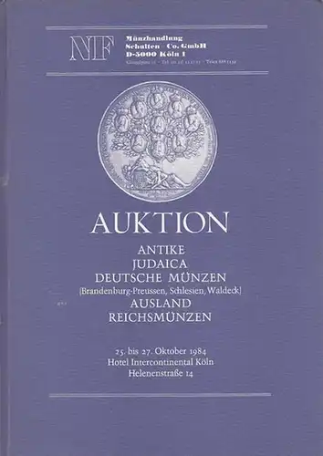 Schulten + Co. GmbH: Antike Judaica Deutsche Münzen (Brandenburg-Preussen Henneberg, Schlesien, Slg. Driller: Waldeck), Ausland, Reichsmünzen. Auktion 25. - 27. Oktober 1984, Köln. 