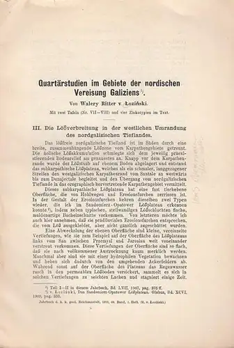 Lozinski, Walery Ritter von: Quartärstudien im Gebiete der nordischen Vereisung Galiziens. (aus Jahrbuch d. k.k. geolog. Reichsanstalt, 1910, 60. Band, 1. Heft). 