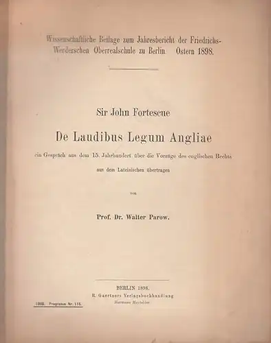 Sir John Fortescues De Laudibus Legum Angliae   ein Gespräch aus dem 15. Jahrhundert über die Vorzüge des englischen Rechts. Aus dem Lateinischen übertragen.. 