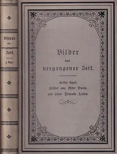 Sieveking: Bilder aus vergangener Zeit nach Mittheilungen aus großentheils ungedruckten Familienpapieren. Erster Theil 1760 - 1787 Bilder aus Piter Poels und seiner Freunde Leben. 