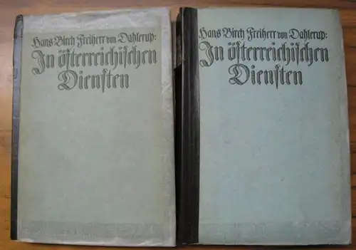 Dahlerup, Hans Birch Freiherr von: In österreichischen Diensten. Komplett in zwei Bänden. 