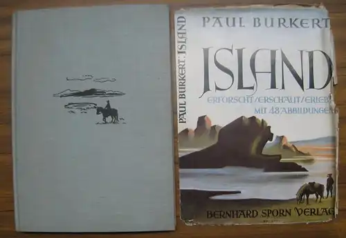 Burkert, Paul: Island erforscht, erschaut, erlebt! Eine erlebnismäßige Schilderung der Insel am Polarkreis. Mit 50 Abbildungen. 