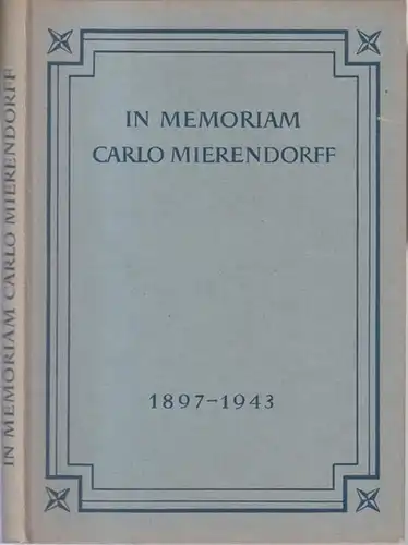Edschmid, Kasimir. - Carlo Mierendorff: In memoriam Carlo Mierendorff ( 1897 - 1943 ). Literarische Schriften. 
