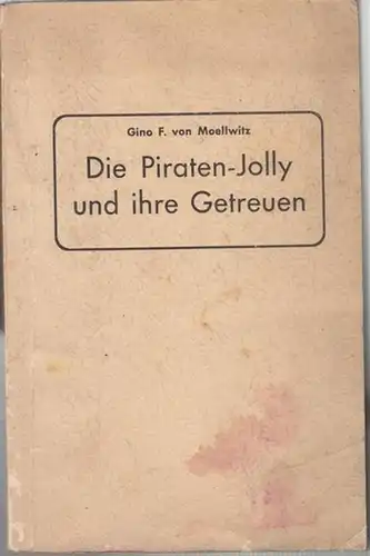 Moellwitz, Gino F. von: Die Piraten - Jolly und ihre Getreuen. 