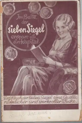 Sieben Siegel - Verlag (Hrsg.): Im Besitz der sieben Siegel erspare ich ein Kapital. Das Buch der sieben Siegel - eine Quelle nützlicher und wertvoller Winke. 