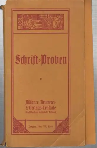 Alliancedruckerei. - Schriftproben: Schrift-Proben der Alliance, Druckerei- & Verlags-Centrale: Frakturschriften. Antiqua. Kursiv- und Schreibschriften. Randeinfassungen - Ornamente - Klischees - Vignetten - Ziffern. 