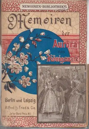 Maria Aurora, Gräfin  von Königsmark. - Aschenborn, P. D: Memoiren der Maria Aurora, Gräfin  von Königsmark. ( Memoiren-Bibliothek VI ). 