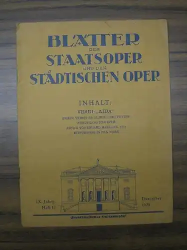 Blätter der Staatsoper und der städtischen Oper Berlin. IX. Jahrgang. Dezember 1928,  Heft 15. Inhalt: Verdi: Aida / Briefe Verdis an seinen Librettisten / Werdegang der Oper / Kritik von Eduard Hanslick, 1874 // Einführung in das Werk