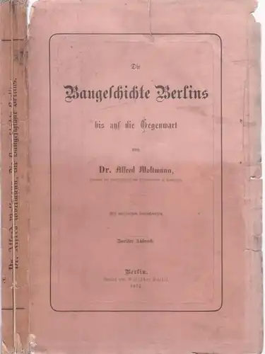 Woltmann, Alfred: Die Baugeschichte Berlins bis auf die Gegenwart. 