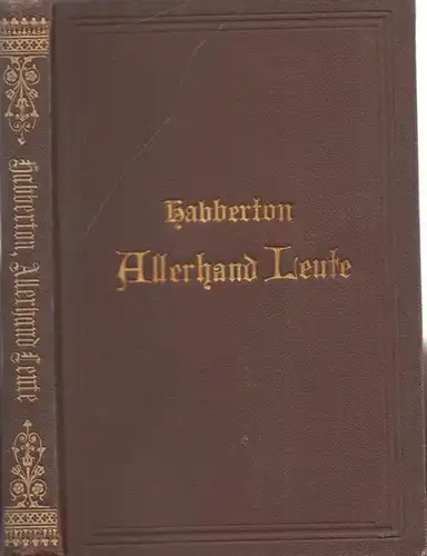 Habberton, John - Alfred Mürenberg (Übers.): Allerhand Leute. Lebensbilder aus dem amerikanischen Westen. 