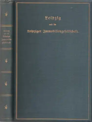 Leipzig.- Gustav Wustmann: Leipzig und die Leipziger Immobiliengesellschaft. Ein Beitrag zur Geschichte der Stadt im letzten Drittel des neunzehnten Jahrhunderts. 