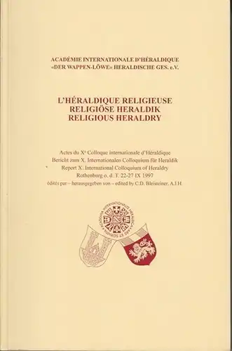 Bleisteiner, Claus D. ( ed. ). - Academie internationale d ' heraldique ' Der Wappen - Löwe ' Heraldische Gesellschaft e. V: L ' Heraldique...