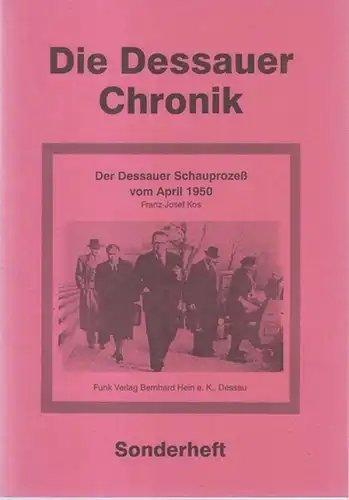 Dessauer Chronik. - Franz-Josef Kos: Die Dessauer Chronik. Sonderheft : Der Dessauer Schauprozeß vom April 1950. 