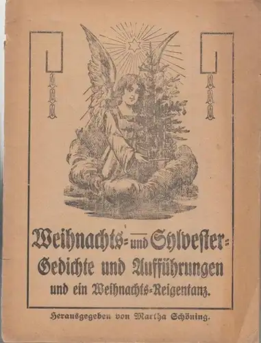 Schöning, Martha (Hrsg.): Weihnachts-  und  Sylvester-Gedichte und Aufführungen und ein Weihnachts - Reigentanz. 