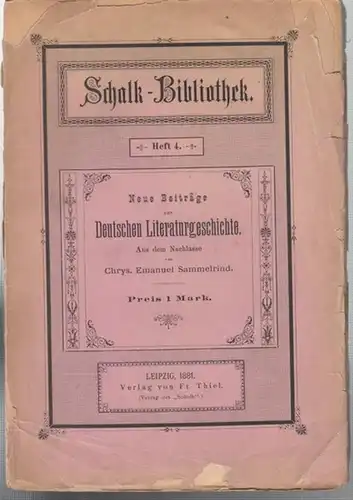 Sammelrind, Chrys. Emanuel: Neue Beiträge zur Deutschen Literaturgeschichte. Mit 21 authentischen Bildnissen. ( Schalk - Bibliothek Viertes Heft ). 
