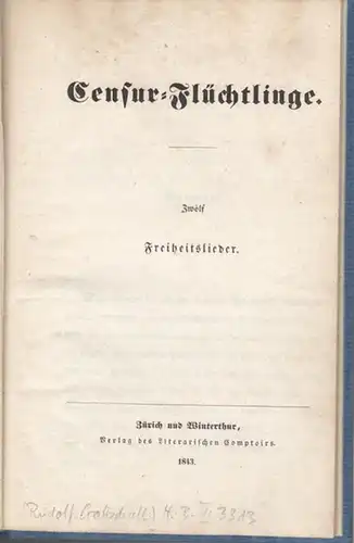 ( Gottschall, Rudolf von ): Censur - Flüchtlinge. Zwölf Freiheitslieder. 