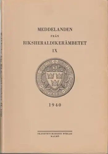Riksheraldikerämbetet (Hrsg.): Meddelanden fran Riksheraldikerämbetet IX   1940.   Innehallsförteckning: Ivar Shnell   De svenska landskapens vapen under 1500   talet.. 
