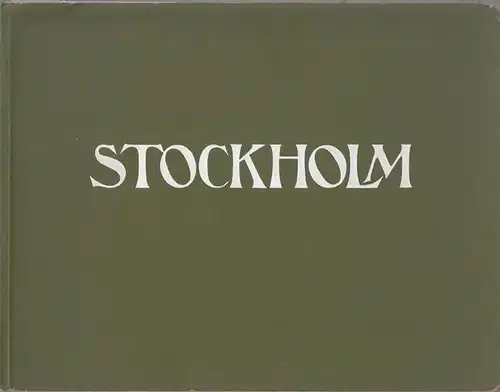 Stockholm. - Hasse W. Tullberg (Hrsg.): Stockholm. 72 Bilder fran Sveriges Hufvudstad med Omgifningar. ( Ansichten von Schwedens Hauptstadt mit Umgebung / Vues de la capitale de la Suede et des environs / Views taken in or near the swedish capital ). 