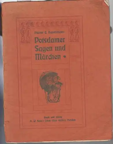 Potsdam. - Handtmann, E. (Pfarrer): Potsdamer Sagen und Märchen. 