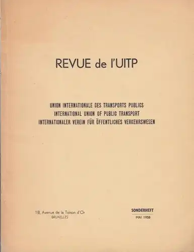 Internationaler Verein für Öffentliches Verkehrswesen ( UITP ) (Hrsg.). - P. Lalou: Revue de l ' UITP. Sonderheft Mai 1958. Union Internationale des transports publics...