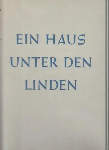 Nolcken, Jürgen v. (Illustr.(: Ein Haus unter den Linden - Festgabe zum fünfjährigen Bestehen des Werberates der deutschen Wirtschaft. 