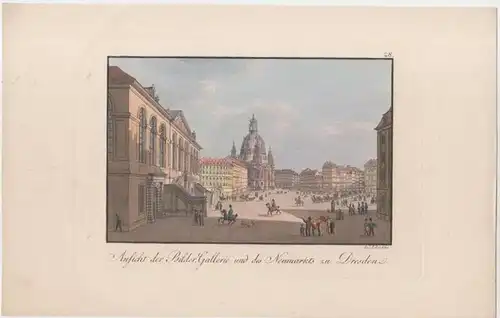 Dresden. - J. C. A. Richter ( Johann Carl August, 1785 - 1853 ): Ansicht der Bildergallerie und des Neumarkts zu Dresden. No. 28. Alt-kolorierte Originalradierung. 