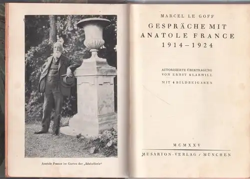 France, Anatole - Marcel Le Goff / Ernst Klarwill (Übers.): Gespräche mit Anatole France 1914 - 1924. 