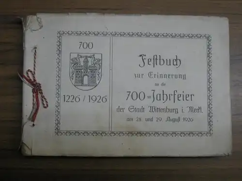Wittenburg. - Emil Grabbo (Hrsg.) / W. Sager (Chronik / H. Behm (Predigt): Festbuch zur Erinnerung an die 700-Jahrfeier der Stadt Wittenburg i. Meckl. am...