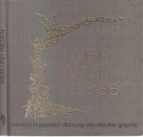 Roggendorf, Heinrich ( Dichtung und Herausgabe ). - Zeichnungen: Otto Ditscher: Wein und Wesen. Begegnungen mit der Pfalz ( = Strom und Ufer, Band 9. - Eine Reihe für Dichtung und Bildende Kunst ). 