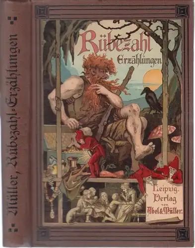 Müller, K. A. - Zeichnungen nach Prof. Woldemar Friedrich: Rübezahl der Herr des Riesengebirges. Für die Jugend erzählt von K. A. Müller. 