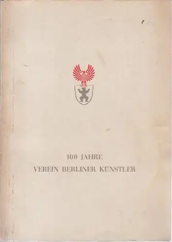 Berliner Kunst. - Hrsg. : Verein Berliner Künstler: Berliner Kunst. ( 100 Jahre ) Verein Berliner Künstler 1841 - 1941. - Katalog zur gleichnamigen Ausstellung 19. Mai bis 21. Juni 1941. 