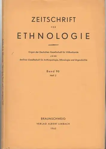 Zeitschrift für Ethnologie - Kauffmann, Hans E. / James Philip Mills. - Schmitz, Carl A. / Nachtigall, Horst / Lindig, Wolfgang / Lechner-Knecht, Sigrid /...