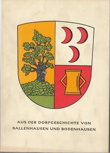 Ballenhausen.   Bodenhausen.   Scheidemann, F. / H. Lücke: Aus der Geschichte von Ballenhausen und Bodenhausen.   Aus dem Inhalt: Allgemeine Geschichte.. 