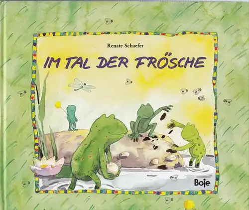 Schaefer, Renate: Im Tal der Frösche. 