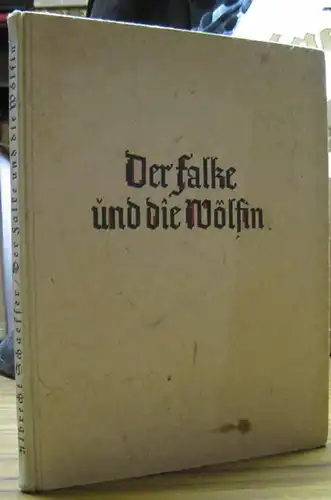 Schaeffer, Albrecht: Der Falke und die Wölfin. Zwei Erzählungen von Albrecht Schaeffer ( Ilmerin, Uda und die Wölfin / Die seltsame Trauung ). Dritter Daedalus - Druck, herausgegeben von Georg A. Mathey. 