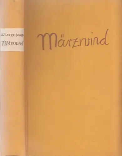 Lützkendorf, Felix: Märzwind. Die Aufzeichnungen des Leutnants Manfred Kampen und ein Nachbericht. 